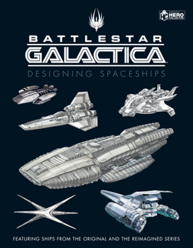 Hardcover Battlestar Galactica: Designing Spaceships Book