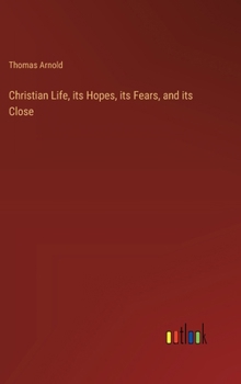 Hardcover Christian Life, its Hopes, its Fears, and its Close Book