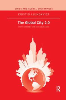 Paperback The Global City 2.0: From Strategic Site to Global Actor Book