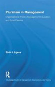 Hardcover Pluralism in Management: Organizational Theory, Management Education, and Ernst Cassirer Book