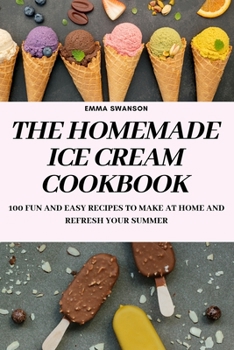 Paperback The Homemade Ice Cream Cookbook Book