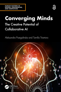 Hardcover Converging Minds: The Creative Potential of Collaborative AI Book