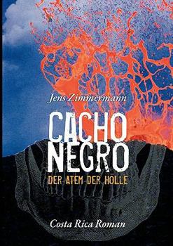 Paperback Cacho Negro - Der Atem der H?lle: Costa Rica Roman [German] Book