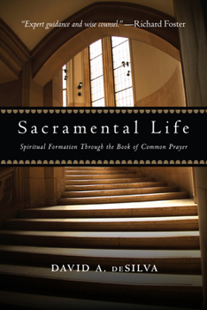 Paperback Sacramental Life: Spiritual Formation Through the Book of Common Prayer Book