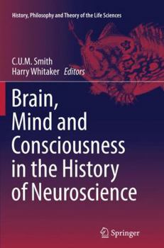 Paperback Brain, Mind and Consciousness in the History of Neuroscience Book
