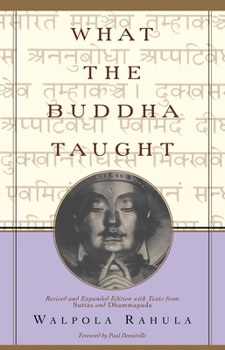 Paperback What the Buddha Taught: Revised and Expanded Edition with Texts from Suttas and Dhammapada Book