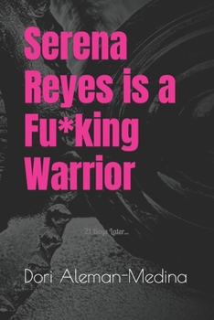 Paperback Serena Reyes is a Fu*king Warrior (21 Boys Later) Book