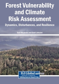 Paperback Forest Vulnerability and Climate Risk Assessment: Dynamics, Disturbances, and Resilience Book