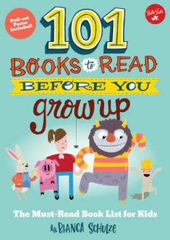 Paperback 101 Books to Read Before You Grow Up: The Must-Read Book List for Kids Book