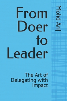 Paperback From Doer to Leader: The Art of Delegating with Impact Book