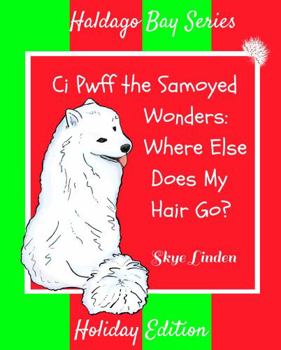 Paperback Ci Pwff the Samoyed Wonders: Where Else Does My Hair Go? Book