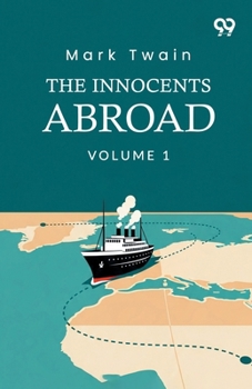 Paperback The Innocents Abroad: Volume 1 Book