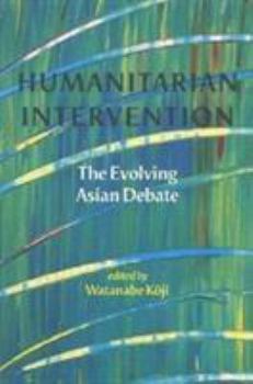 Paperback Humanitarian Intervention: The Evolving Asian Debate Book
