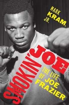Hardcover Smokin' Joe: The Life of Joe Frazier Book