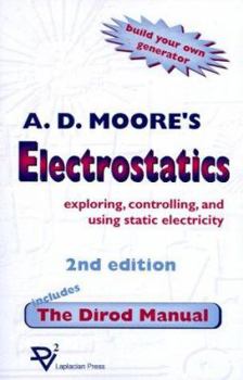 Paperback Electrostatics: Exploring, Controlling and Using Static Electricity/Includes the Dirod Manual Book