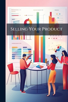 Paperback Selling Your Product: The Modern Idea Book