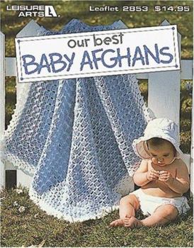 Paperback Our Best Baby Afghans (Leisure Arts #2853) Book