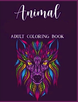 Paperback Animal ADULT coloring book: Stress Relieving Animals Designs Book