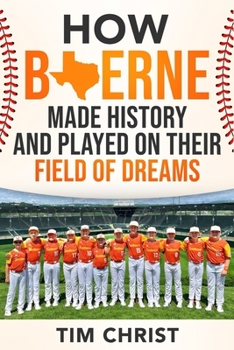 Paperback How Boerne Made History and Played on their Field of Dreams Book