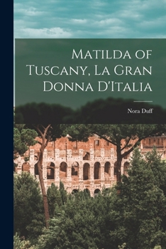 Paperback Matilda of Tuscany, la Gran Donna D'Italia Book