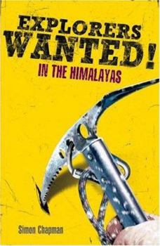 Explorers Wanted!: In the Himalayas - Book  of the Explorers Wanted!