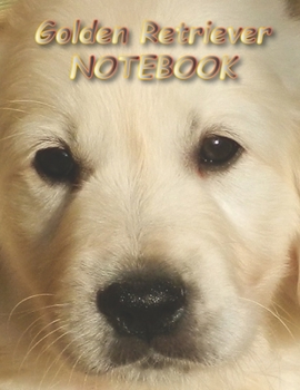 Golden Retriever NOTEBOOK: Dog Notebooks and Journals 110 pages (8.5x11)