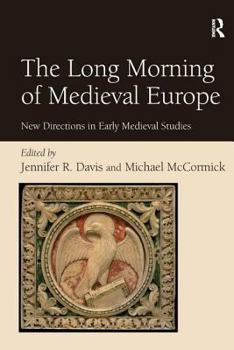 The Long Morning of Medieval Europe: New Directions in Early Medieval Studies (Ashgate Science and Religion S)