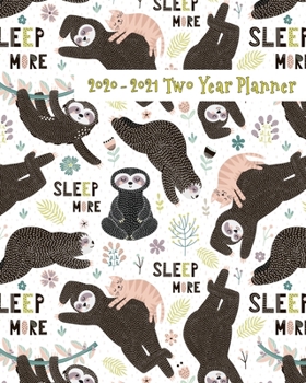 2020-2021 Two Year Planner: Cat Cuddling Sloth Cover on a Weekly Monthly Planner Organizer. Perfect 2 Year Motivational Planner, Agenda, Schedule with ... sloth friends! (Sloth Lovers 2 Year Planner)