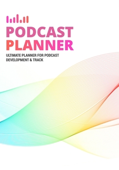 Paperback Podcast Planner: A Journal for Planning the Perfect Podcast - White and Red Design Book