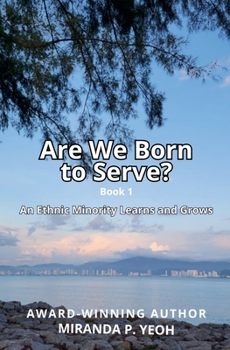 Paperback Are We Born to Serve? An Ethnic Minority Learns and Grows Book