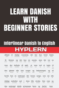 Paperback Learn Danish with Beginner Stories: Interlinear Danish to English Book