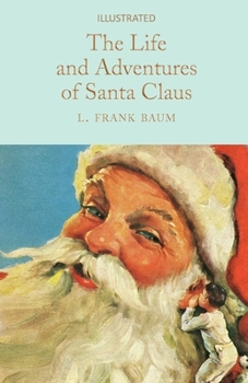 Paperback The Life and Adventures of Santa Claus Illustrated Book