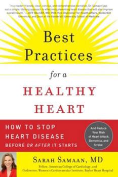 Paperback Best Practices for a Healthy Heart: How to Stop Heart Disease Before or After It Starts Book