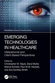 Paperback Emerging Technologies in Healthcare: Interpersonal and Client Based Perspectives Book