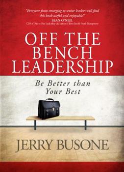 Paperback Off the Bench Leadership: Be Better Than Your Best Book