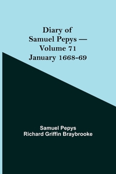 Paperback Diary of Samuel Pepys - Volume 71: January 1668-69 Book