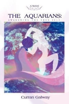 Paperback The Aquarians: Awakening the True Self Book