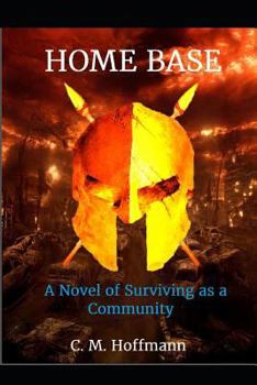 Paperback Home Base: A Novel of Surviving as a Community Book