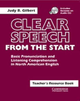 Paperback Clear Speech from the Start Teacher's Resource Book with CD: Basic Pronunciation and Listening Comprehension in North American English [With CD] Book