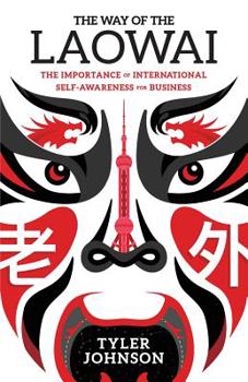 Paperback The Way of the Laowai: The Importance of International Self-Awareness for Businesses Book