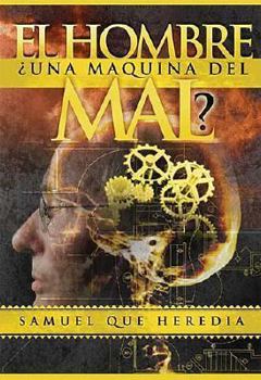Paperback El Hombre, ?Una Maqina del Mal? [Spanish] Book
