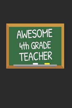 Paperback Awesome 4th Teacher: Gifts for Teachers Day Chalkboard Quote Design Notebook Book