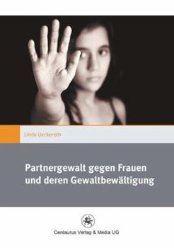 Paperback Partnergewalt Gegen Frauen Und Deren Gewaltbewältigung [German] Book