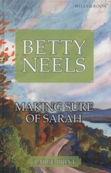 Making Sure Of Sarah (Betty Neels Large Print Collection)