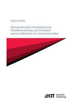 Paperback Mikrostrukturelle Charakterisierung, Modellentwicklung und Simulation poröser Elektroden für Lithiumionenzellen [German] Book