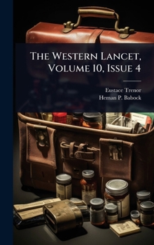 Hardcover The Western Lancet, Volume 10, Issue 4 Book