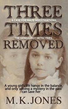 Paperback Three Times Removed (Maze Investigations - The Genealogy Detectives) Book
