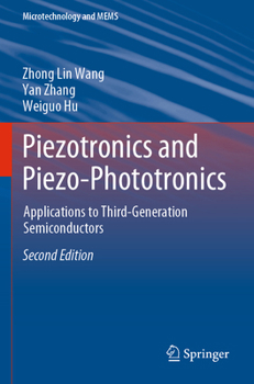 Paperback Piezotronics and Piezo-Phototronics: Applications to Third-Generation Semiconductors Book