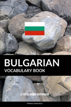 Paperback Bulgarian Vocabulary Book: A Topic Based Approach Book