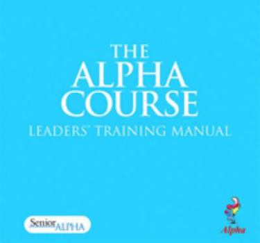 The Alpha Course Leaders' Training Manual